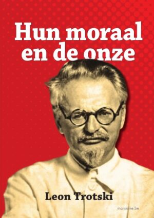 Leon Trotski: 'Hun moraal en de onze'