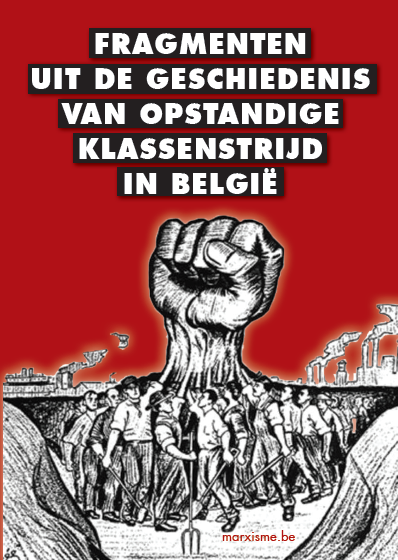 "Fragmenten uit de geschiedenis van opstandige klassenstrijd in België"