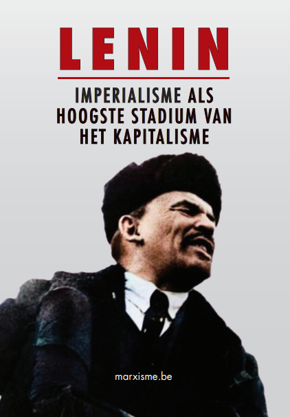 Lenin: ‘Imperialisme als hoogste stadium van het kapitalisme’