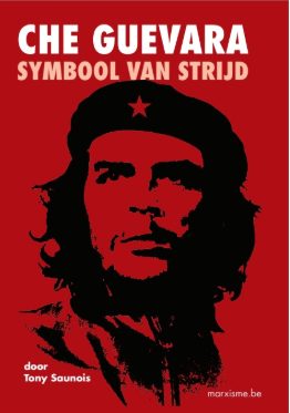 Tony Saunois: 'Che Guevara, symbool van strijd'