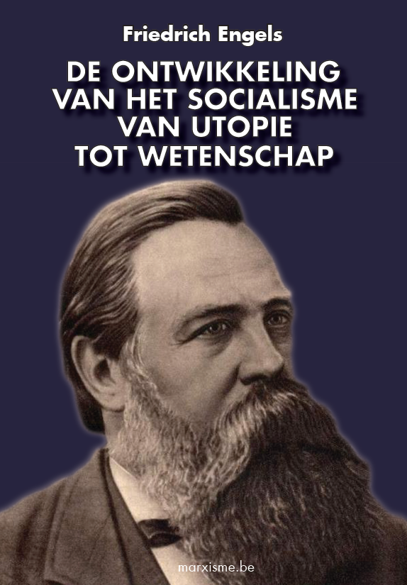 Engels: 'De ontwikkeling van het socialisme van utopie tot wetenschap'